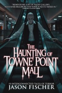 The Haunting of Towne Point Mall